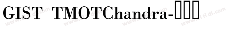 GIST TMOTChandra字体转换 GIST TMOTChandra字体转换